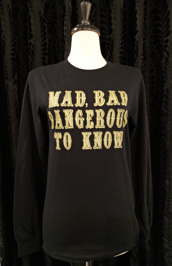 Long Sleeve Tee - Mad, Bad, Dangerous to Know